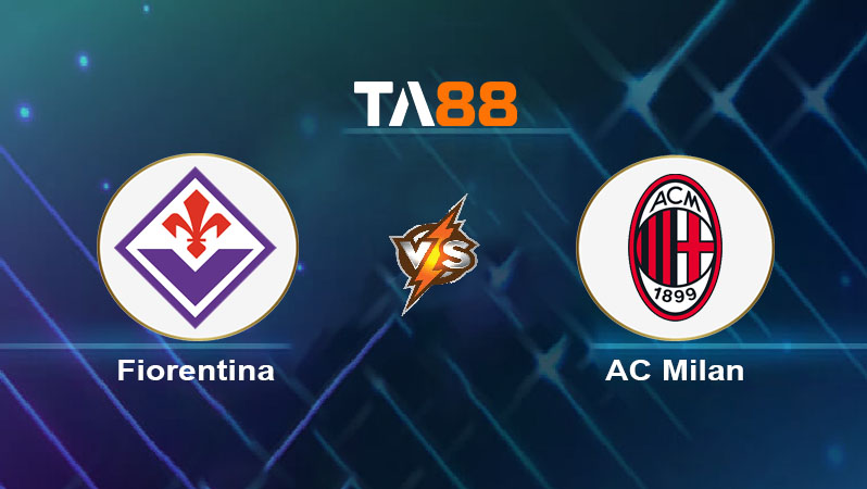 Soi kèo Fiorentina vs AC Milan 