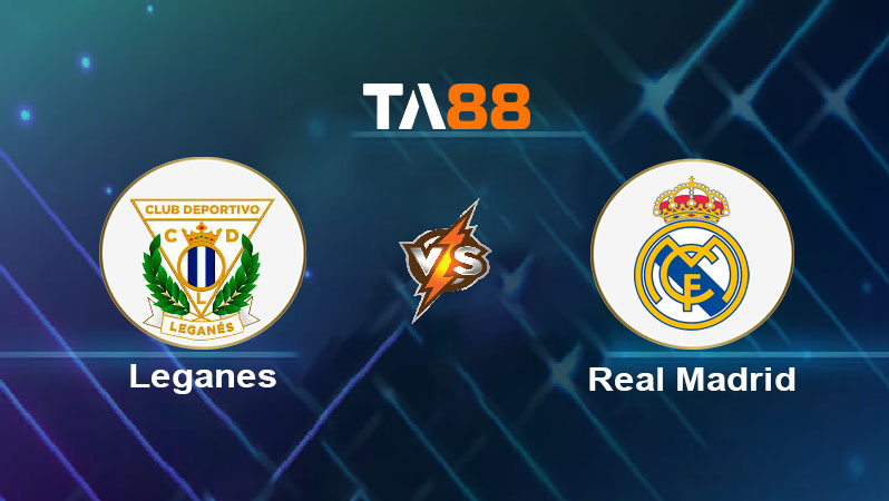 Soi kèo Leganes vs Real Madrid 