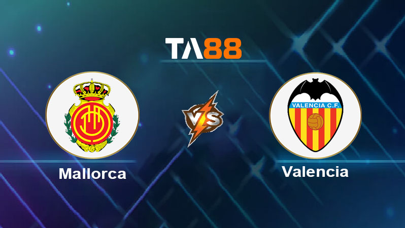 Soi kèo Mallorca vs Valencia 