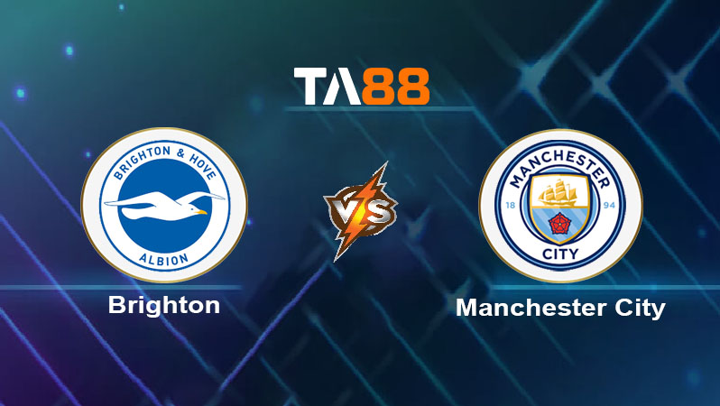 Soi kèo Brighton & Hove Albion vs Manchester City 