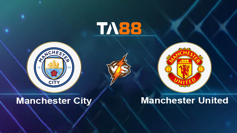 Soi kèo Manchester City vs Manchester United 