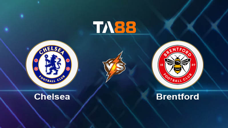 Soi kèo Chelsea vs Brentford 