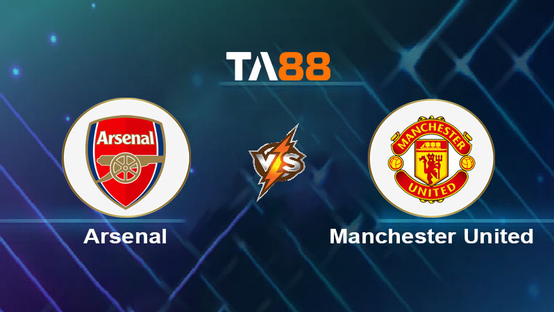 Soi kèo Arsenal vs Manchester United 