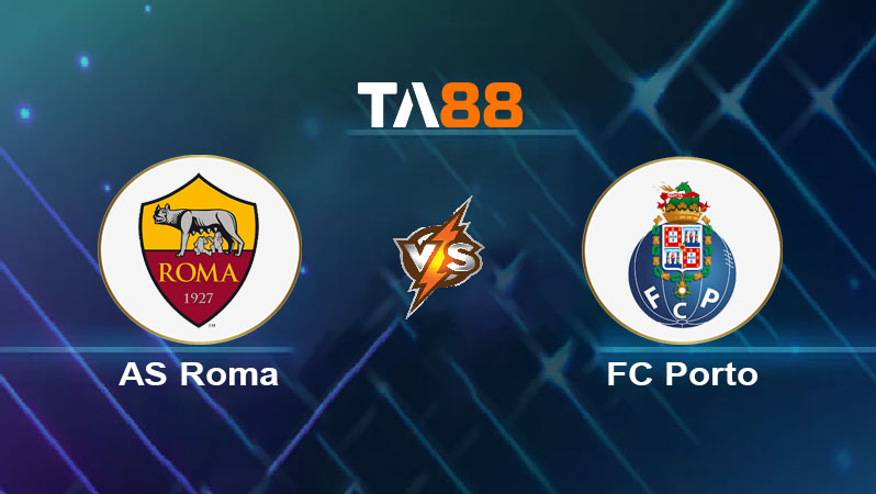 Soi kèo AS Roma vs FC Porto 