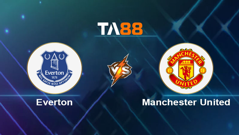Soi kèo Everton vs Manchester United 