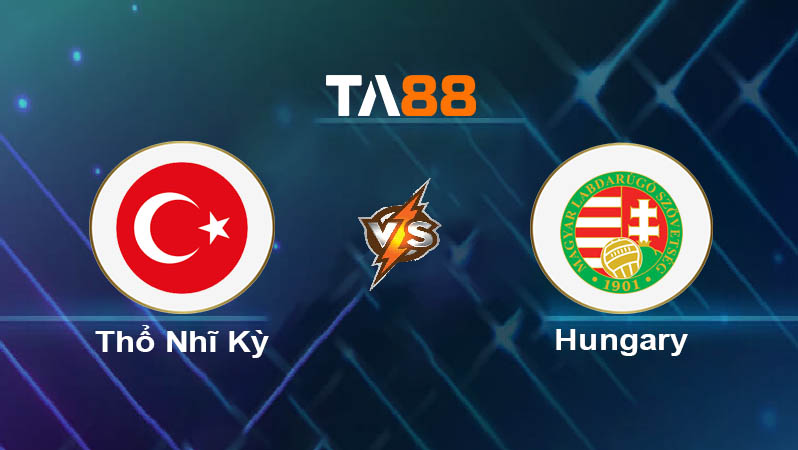 Soi kèo Thổ Nhĩ Kỳ vs Hungary 