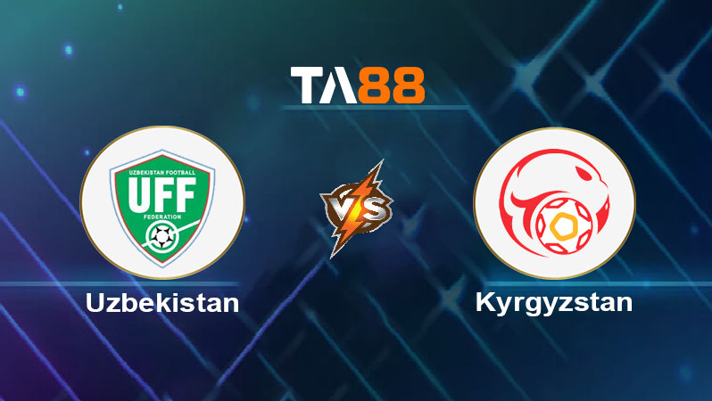 Soi kèo Uzbekistan vs Kyrgyzstan 