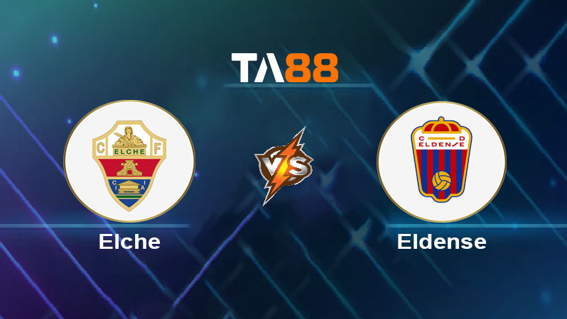 Soi kèo Elche vs Eldense 