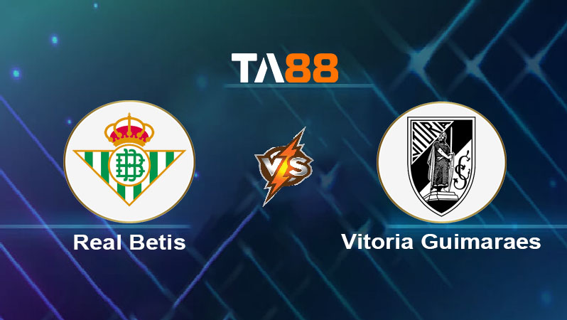 Soi kèo Real Betis vs Vitoria Guimaraes 