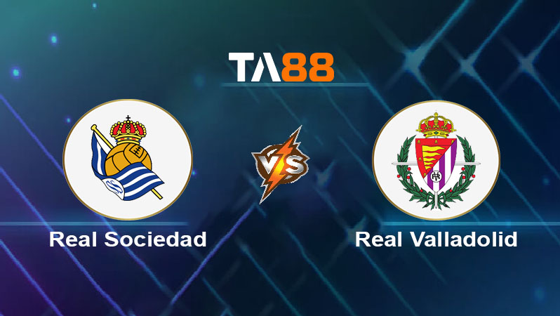 Soi kèo Real Sociedad vs Real Valladolid 