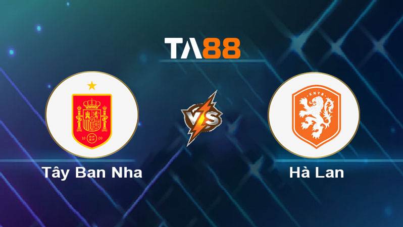 Soi kèo Tây Ban Nha vs Hà Lan 