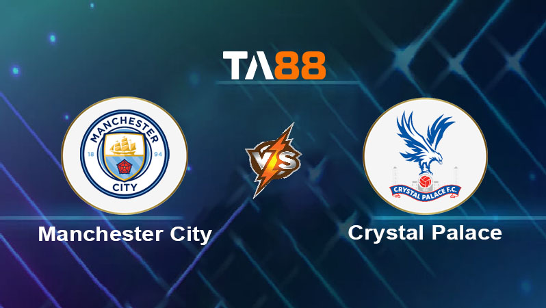 Soi kèo Manchester City vs Crystal Palace 